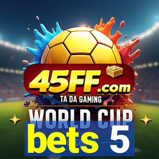 bets 5